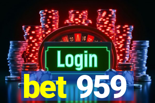 bet 959